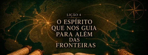 O Espírito que Nos Guia para Além das Fronteiras